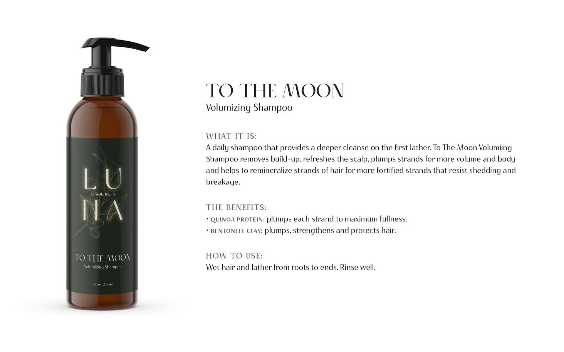 Luna To The Moon Volumizing Shampoo: Enhances volume, strengthens, and protects hair.
